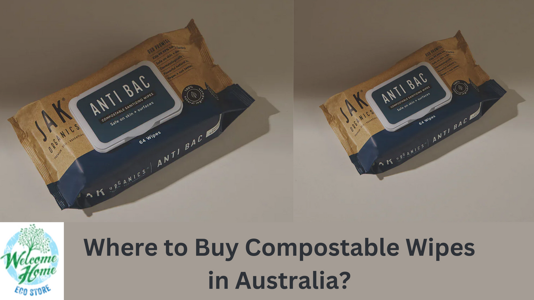 Where to Buy Compostable Wipes in Australia? Search Welcome Home Eco Store and Get it Today!